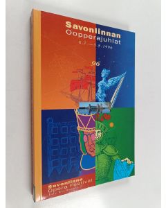 käytetty kirja Savonlinnan oopperajuhlat 6.-7. - 3.8.1996 = Savonlinna Opera Festival July 6 - August 3