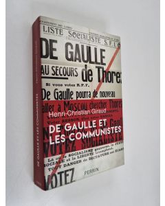 Kirjailijan Henri-Christian Giraud käytetty kirja De Gaulle et les communistes - L'histoire secrète - Juin 1941-octobre 1944