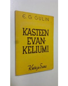 Kirjailijan Eelis Gideon Gulin käytetty kirja Kasteen evankeliumi