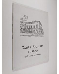 Kirjailijan Gunnar Mårtenson käytetty kirja Gamla apoteket i Borgå och dess apotekare 1744-1961 : en krönika