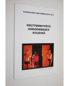 Kirjailijan Ulla Murtonen käytetty kirja Kulttuurityötä kokoomuksen kyljessä : selostus kansallisen kulttuuriliiton toiminnasta vuosina 1973-2003