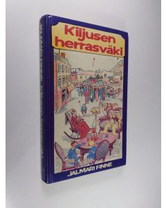 Kirjailijan Jalmari Finne käytetty kirja Kiljusen herrasväki ; Kiljusen herrasväen uudet seikkailut