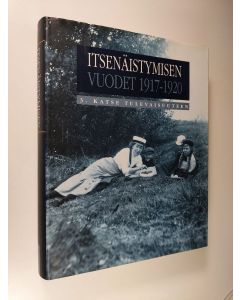 käytetty kirja Itsenäistymisen vuodet 1917-1920 3 : Katse tulevaisuuteen (ERINOMAINEN)