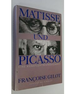 Kirjailijan Francoise Gilot käytetty kirja Matisse und Picasso : Eine kunstlerfreundschaft