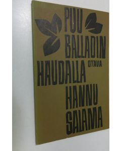 Kirjailijan Hannu Salama käytetty kirja Puu balladin haudalla : runoja vuosilta 1960-62