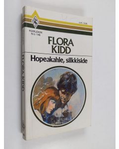Kirjailijan Flora Kidd käytetty kirja Hopeakahle, silkkiside
