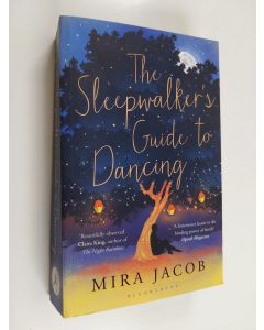 Kirjailijan Mira Jacob käytetty kirja The Sleepwalker's Guide to Dancing - A Novel