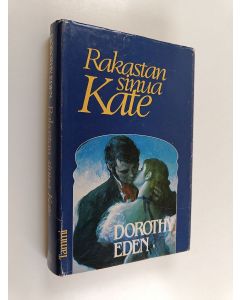 Kirjailijan Dorothy Eden käytetty kirja Rakastan sinua, Kate