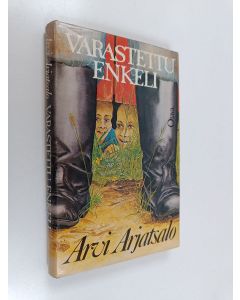 Kirjailijan Arvi Arjatsalo käytetty kirja Varastettu enkeli