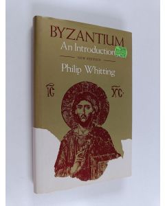 Kirjailijan Philip D. Whitting käytetty kirja Byzantium - An Introduction