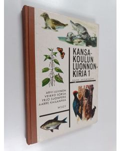 käytetty kirja Kansakoulun luonnonkirja 1 : kasvi- ja eläinoppi
