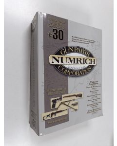 Kirjailijan Numrich Gun Parts Corporation käytetty kirja Firearms Parts Catalog - The Reference Guide for Antique, Obsolete, Military & Current Parts and Accessories #30