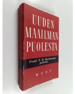 Kirjailijan Frank N. D. Buchman käytetty kirja Uuden maailman puolesta