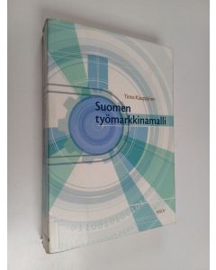Kirjailijan Timo Kauppinen käytetty kirja Suomen työmarkkinamalli
