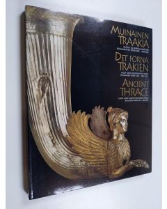 Kirjailijan Elka Penkova käytetty kirja Muinainen Traakia : kulta- ja hopea-aarteita Bulgariasta 5000 eKr - 300 jKr = Det forna Trakien : guld- och silverskatter från Bulgarien 5000 fKr - 300 eKr = Ancient Thrace : gold and silver treasures from Bulgaria 