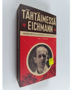Kirjailijan Neal Bascomb käytetty kirja Tähtäimessä Eichmann