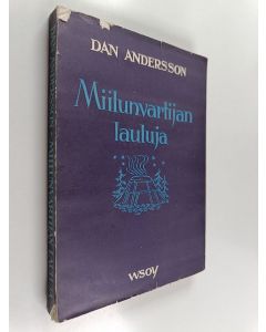 Kirjailijan Dan Andersson käytetty kirja Miilunvartijan lauluja