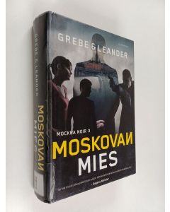 Kirjailijan Camilla Grebe käytetty kirja Moskovan mies