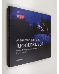 käytetty kirja Maailman parhaat luontokuvat : 24. vuosikerta = Wildlife photographer of the year