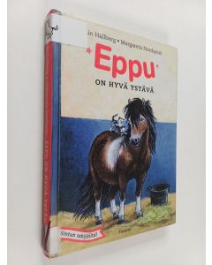 Kirjailijan Margareta Nordqvist & Lin Hallberg käytetty kirja Eppu on hyvä ystävä
