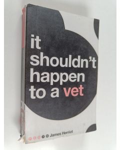 Kirjailijan James Herriot käytetty kirja It shouldn't happen to a vet
