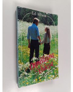 Kirjailijan Ed Wheat käytetty kirja Onnellisina yhdessä : kirja rakkaudesta kaikenikäisille aviopareille