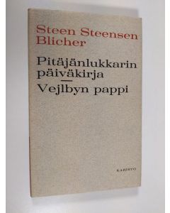Kirjailijan Steen Steensen Blicher käytetty kirja Pitäjänlukkarin päiväkirja ; Vejlbyn pappi (ERINOMAINEN)