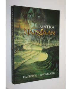 Kirjailijan Kathryn Lindskoog käytetty kirja Matka Narniaan