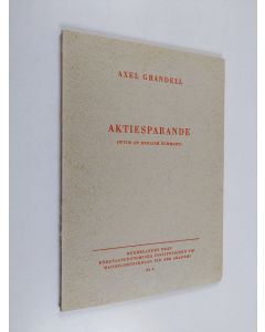 Kirjailijan Axel Grandell käytetty kirja Aktiesparande : en undersökning av aktiefördelningen inom ett antal storbolag i Finland jämte kommentarer