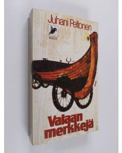 Kirjailijan Juhani Peltonen käytetty kirja Valaan merkkejä