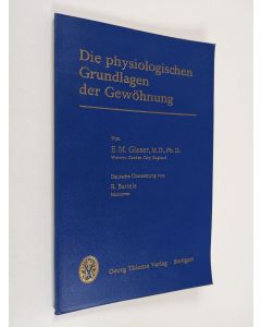 Kirjailijan Eric M. Glaser käytetty kirja Die physiologischen Grundlagen der Gewöhnung