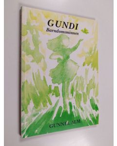 Kirjailijan Gunnel Alm käytetty kirja Gundi : barndomsminnen