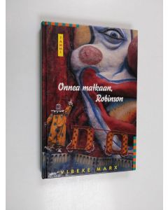 Kirjailijan Vibeke Marx käytetty kirja Onnea matkaan, Robinson
