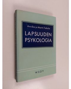Kirjailijan Annika Takala käytetty kirja Lapsuuden psykologia