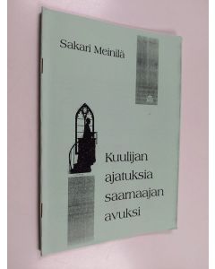 Kirjailijan Sakari Meinilä käytetty teos Kuulijan ajatuksia saarnan avuksi