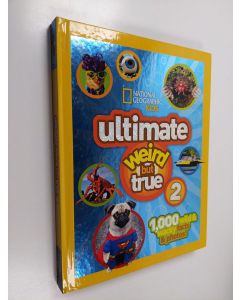 Kirjailijan National Geographic käytetty kirja Ultimate Weird But True 2 : 1,000 Wild and Wacky Facts and Photos!