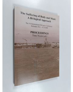 käytetty kirja The suffering of body and mind : a bi-logical approach : the VI International Bi-logic Conference, Helsinki 29.8.-31.8.2008 : proceedings