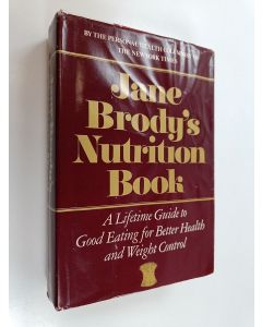 Kirjailijan Jane E. Brody käytetty kirja Jane Brody's Nutrition Book - A Lifetime Guide to Good Eating for Better Health and Weight Control