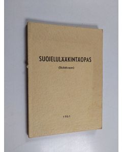 käytetty kirja Suojelulääkintäopas : (Slulääk-opas) 1961