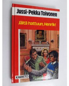 Kirjailijan Jussi-Pekka Toivonen käytetty kirja Jäitä hattuun, Henrik!
