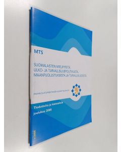 käytetty teos Suomalaisten mielipiteitä ulko- ja turvallisuuspolitiikasta, maanpuolustuksesta ja turvallisuudesta : joulukuu 2008