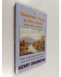 Kirjailijan Henry Drummond käytetty kirja The Greatest Thing in the World : And Other Essays