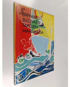 Kirjailijan Helena Valonen käytetty teos Surffaile sujuvasti tapojen maailmassa