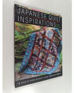 käytetty kirja Japanese quilt inspirations : 14 easy-to-make projects using japanese fabrics