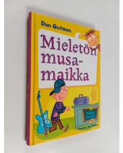 Kirjailijan Dan Gutman käytetty kirja Mieletön musamaikka