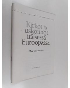 Kirjailijan Maija Turunen käytetty kirja Kirkot ja uskonnot itäisessä Euroopassa
