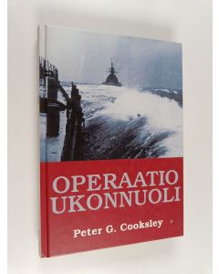 Kirjailijan Peter G. Cooksley käytetty kirja Operaatio Ukonnuoli