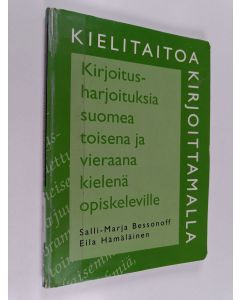 Kirjailijan Eila Hämäläinen & Salli-Marja Bessonoff käytetty kirja Kielitaitoa kirjoittamalla