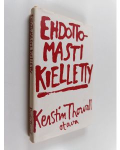 Kirjailijan Kerstin Thorvall käytetty kirja Ehdottomasti kielletty