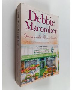 Kirjailijan Debbie Macomber käytetty kirja Elämää ja unelmia Blossom Streetillä